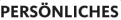Pers&ouml;nliches